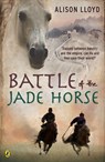 Battle of the Jade Horse - Alison Lloyd - 9781742535166