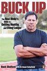 Buck Up: The Real Bloke's Guide to Getting Healthy and Living Longer - Buck Shelford - 9781742539270
