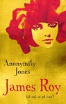 Anonymity Jones - James Roy - 9781742740249