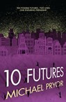 10 Futures - Michael Pryor - 9781742753775