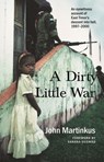 A Dirty Little War - John Martinkus - 9781742754130