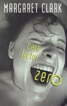 Care Factor Zero - Margaret Clark - 9781742755922