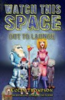 Watch This Space 1: Out to Launch - Colin Thompson - 9781742756219