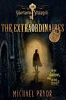 The Extraordinaires 2: The Subterranean Stratagem - Michael Pryor - 9781742758206