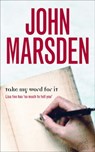 Take My Word for It - John Marsden - 9781743346181