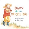 Davy and the Duckling - Margaret Wild - 9781743480960