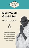 What Would Gandhi Do? - Michael Kirby - 9781743482872