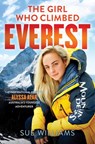 The Girl Who Climbed Everest: The inspirational story of Alyssa Azar, Australia's Youngest Adventurer - Sue Williams - 9781743484708