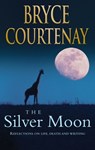 The Silver Moon - Bryce Courtenay - 9781743485705