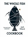 The Whole Fish Cookbook - Josh Niland - 9781743795538