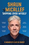 Tripping Over Myself - Shaun Micallef - 9781743797983