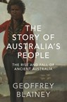 The Story of Australia’s People Vol. I - Geoffrey Blainey - 9781760141035