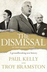 The Dismissal - Paul Kelly ; Troy Bramston - 9781760142032