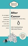 After Cancer: Penguin Special - Ranjana Srivastava - 9781760142100