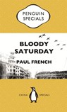 Bloody Saturday - Paul French - 9781760144104