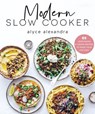 Modern Slow Cooker - Alyce Alexandra - 9781760145347