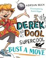 Derek Dool Supercool 1: Bust a Move - Adrian Beck - 9781760147334