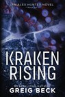 Kraken Rising: Alex Hunter 6 - Greig Beck - 9781760301316