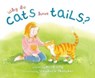 Why Do Cats Have Tails? - David Ling - 9781760360085