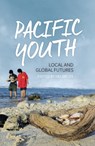 Pacific Youth: Local and Global Futures - Helen Lee - 9781760463212