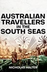 Australian Travellers in the South Seas - Nicholas Halter - 9781760464141