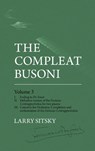 The Compleat Busoni, Volume 3 - Larry Sitsky - 9781760465971