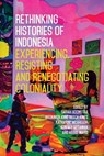 Rethinking Histories of Indonesia: Experiencing, Resisting and Renegotiating Coloniality - Sadiah Boonstra - 9781760466978