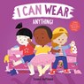 I Can Wear Anything! - Susann Hoffmann - 9781760507572
