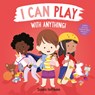 I Can Play with Anything! - Susann Hoffmann - 9781760507589