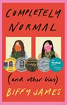 Completely Normal: (And Other Lies) - Biffy James - 9781760508746