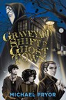 Graveyard Shift in Ghost Town - Michael Pryor - 9781760523930