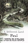 A Different Land - Paul Jennings - 9781760528720