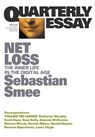 Net Loss: The Inner Life in the Digital Age: Quarterly Essay 72 - Sebastian Smee - 9781760640712