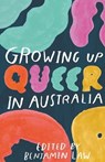 GROWING UP QUEER IN AUSTRALIA - Benjamin Law - 9781760640866