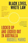 Black Lives, White Law - Russell Marks - 9781760642600