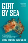 Girt by Sea - Rebecca Strating ; Joanne Wallis - 9781760644512