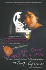 Half Deaf, Completely Mad: The Chaotic Genius of Australia's Most Legendary Music Producer - Tony Cohen ; John Olson - 9781760644536