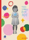 This Small Blue Dot - Zeno Sworder - 9781760761110