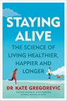 Staying Alive - Dr. Kate Gregorevic - 9781760982096