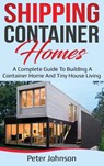 Shipping Container Homes - Peter Johnson - 9781761036361