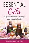 Essential Oils - Lauren Lingard - 9781761037986