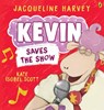 Kevin Saves the Show - Jacqueline Harvey - 9781761048968