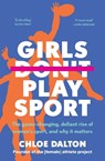 Girls Don't Play Sport - Chloe Dalton - 9781761068751