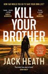 Kill Your Brother - Jack Heath - 9781761069550