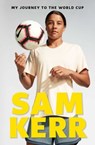 My Journey to the World Cup - Sam Kerr - 9781761101014