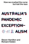 Australia's Pandemic Exceptionalism - Steven Hamilton ; Richard Holden - 9781761170133