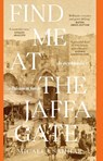 Find Me at the Jaffa Gate - Micaela Sahhar - 9781761170287