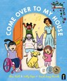 Come Over to My House - Eliza Hull ; Sally Rippin - 9781761210082