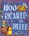 Too Scared to Sleep! A Tale of Two Snails - Shaun Micallef - 9781761213090