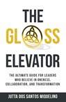 The Glass Elevator - Jutta Dos Santos Miquelino - 9781761241901